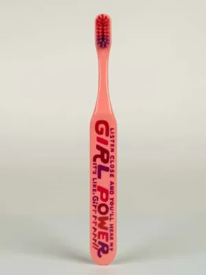 BlueQ "Listen Close And You'll Hear My Girl Power. It's Like Girrrrrrl!" Toothbrush